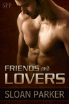 Friends and Lovers by Sloan Parker