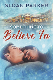 Something to Believe In by Sloan Parker